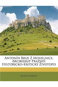Antonin Brus Z Mohelnice, Arcibiskup Pra Sky