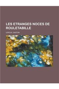 Les Etranges Noces de Rouletabille