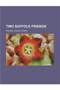 Two Suffolk Friends