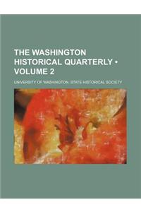 The Washington Historical Quarterly (Volume 2)