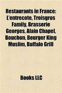 Restaurants in France: Fast-Food Chains of France, Restaurants in Paris, L'Entrecote, Adolphe Duglere, Troisgros Family, Cafe Procope