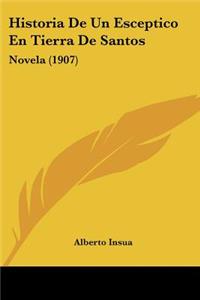 Historia De Un Esceptico En Tierra De Santos