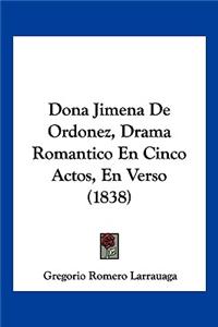 Dona Jimena De Ordonez, Drama Romantico En Cinco Actos, En Verso (1838)