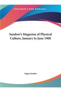 Sandow's Magazine of Physical Culture, January to June 1900