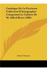 Catalogue de La Precieuse Collection D'Autographes Composant Le Cabinet de M. Alfred Bovet (1884)