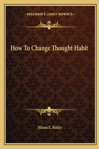 How to Change Thought Habit