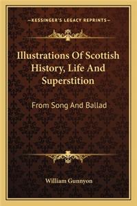 Illustrations of Scottish History, Life and Superstition