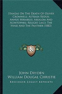 Stanzas On The Death Of Oliver Cromwell; Astraea Redux; Annus Mirabilis; Absalom And Achitophel; Religio Laici; The Hind And The Panther (1883)