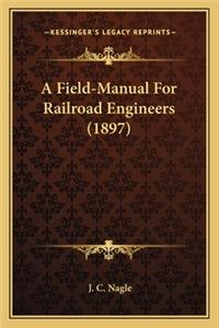 A Field-Manual For Railroad Engineers (1897)