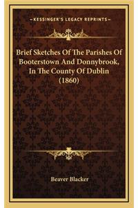 Brief Sketches of the Parishes of Booterstown and Donnybrook, in the County of Dublin (1860)