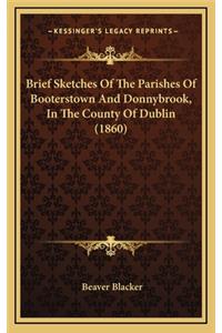 Brief Sketches of the Parishes of Booterstown and Donnybrook, in the County of Dublin (1860)