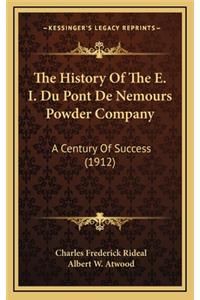 The History Of The E. I. Du Pont De Nemours Powder Company