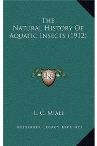 The Natural History Of Aquatic Insects (1912)