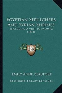 Egyptian Sepulchers And Syrian Shrines
