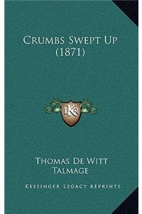 Crumbs Swept Up (1871)