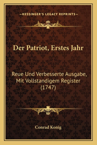 Der Patriot, Erstes Jahr