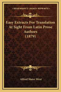Easy Extracts For Translation At Sight From Latin Prose Authors (1879)