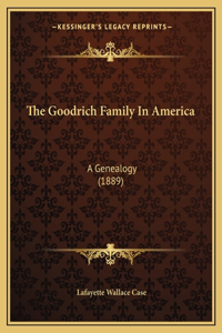 Goodrich Family In America