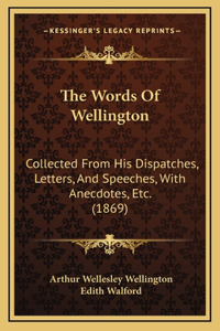 The Words Of Wellington