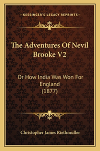Adventures Of Nevil Brooke V2