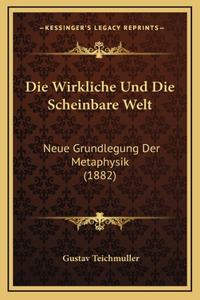 Die Wirkliche Und Die Scheinbare Welt