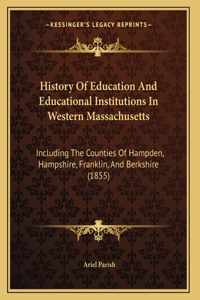 History Of Education And Educational Institutions In Western Massachusetts