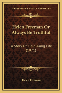 Helen Freeman Or Always Be Truthful