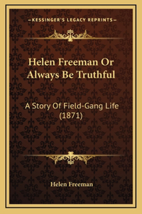 Helen Freeman Or Always Be Truthful
