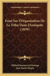 Essai Sur L'Organisation De La Tribu Dans L'Antiquite (1839)