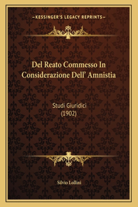 Del Reato Commesso In Considerazione Dell' Amnistia