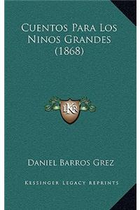 Cuentos Para Los Ninos Grandes (1868)
