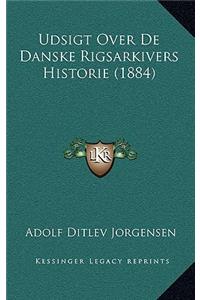 Udsigt Over de Danske Rigsarkivers Historie (1884)