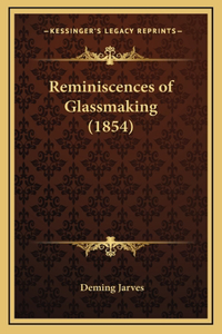 Reminiscences of Glassmaking (1854)