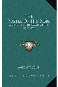 The Rustle Of His Robe