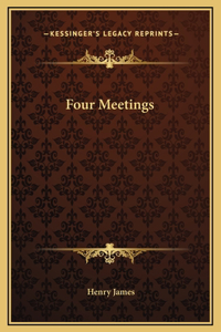 Four Meetings