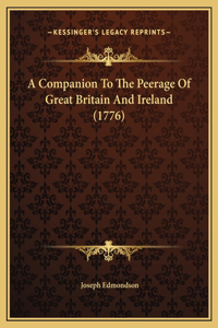 A Companion To The Peerage Of Great Britain And Ireland (1776)