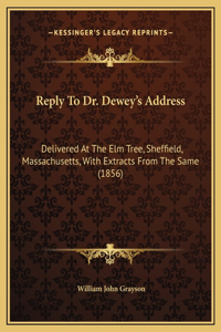 Reply To Dr. Dewey's Address