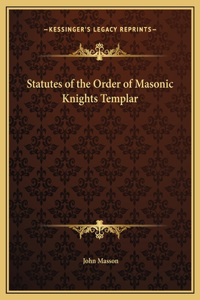 Statutes of the Order of Masonic Knights Templar