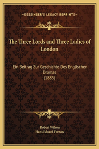 The Three Lords and Three Ladies of London