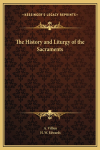 The History and Liturgy of the Sacraments