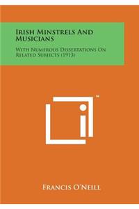 Irish Minstrels and Musicians