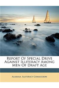 Report of Special Drive Against Illiteracy Among Men of Draft Age
