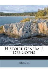 Histoire Générale Des Goths