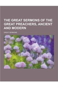 The Great Sermons of the Great Preachers, Ancient and Modern