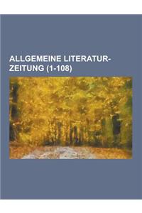 Allgemeine Literatur-Zeitung (1-108 )