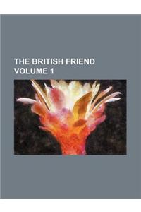 The British Friend Volume 1