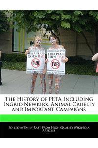 The History of Peta Including Ingrid Newkirk, Animal Cruelty and Important Campaigns