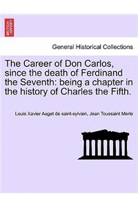 Career of Don Carlos, Since the Death of Ferdinand the Seventh