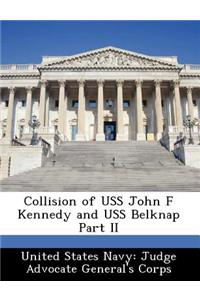 Collision of USS John F Kennedy and USS Belknap Part II