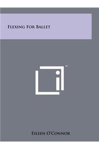 Flexing For Ballet